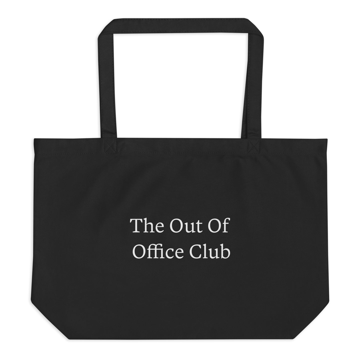 "The Out of Office Club" Large Organic Tote Bag