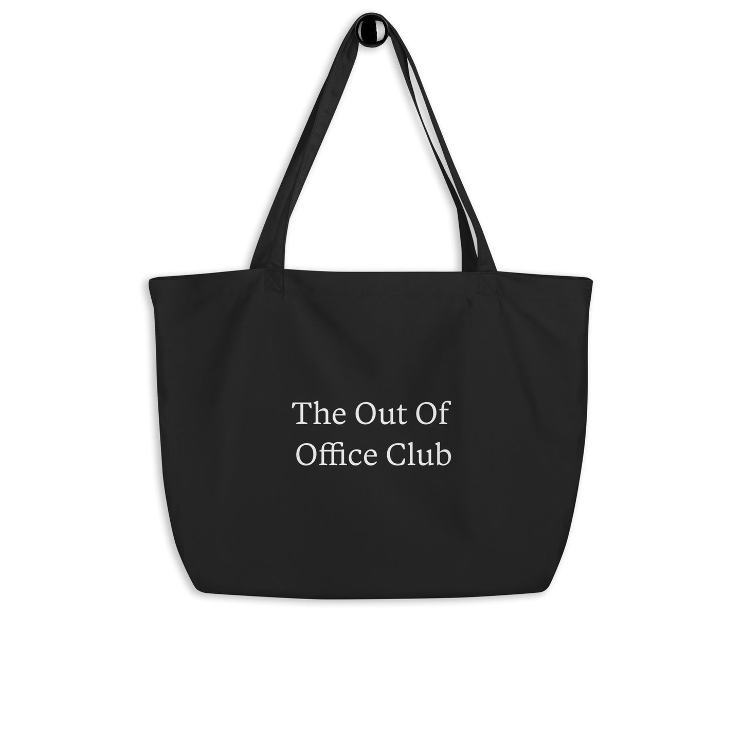 "The Out of Office Club" Large Organic Tote Bag